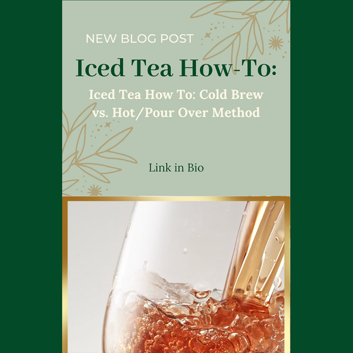 Iced Tea How-To: Iced Tea How To: Cold Brew vs. Hot/Pour Over Method